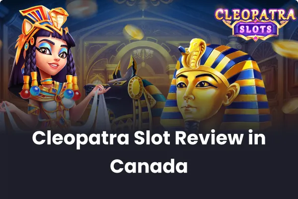 Cleopatra Slot Review in Canada Cleopatra Slot Review in Canada