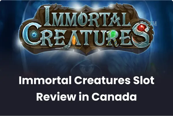 Immortal Creatures Slot Review in Canada Immortal Creatures Slot Review in Canada