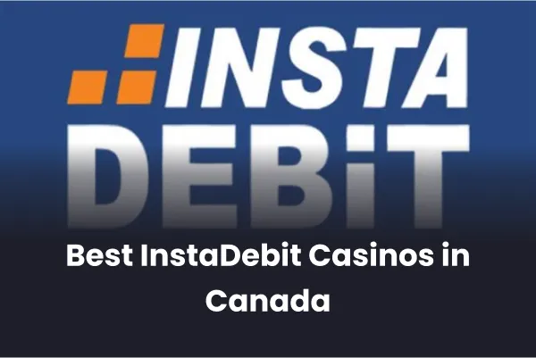InstaDebit Casinos in Canada InstaDebit Casinos in Canada