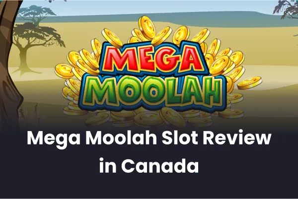 Mega Moolah Slot Review in Canada Mega Moolah Slot Review in Canada