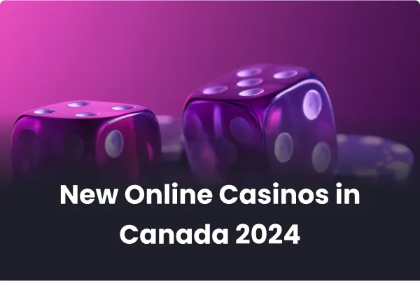 New Online Casinos in Canada New Online Casinos in Canada