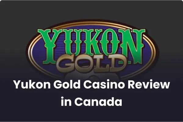 Yukon Gold Casino in Canada Yukon Gold Casino in Canada